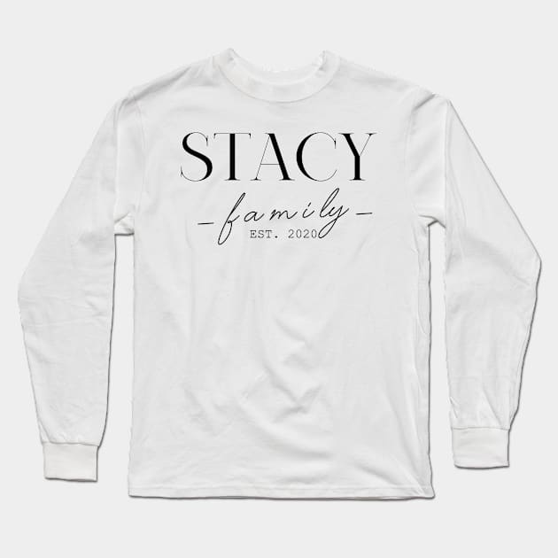 Stacy Family EST. 2020, Surname, Stacy Long Sleeve T-Shirt by ProvidenciaryArtist